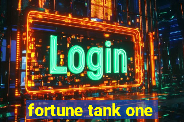 fortune tank one